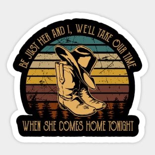 Be just her and I, we'll take our time When she comes home tonight Cowboy Boots Hat Sticker